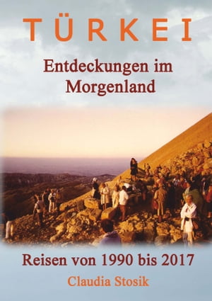 T?rkei - Entdeckungen im Morgenland Reisen von 1990 bis 2017Żҽҡ[ Claudia Stosik ]