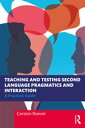 Teaching and Testing Second Language Pragmatics and Interaction A Practical Guide【電子書籍】 Carsten Roever