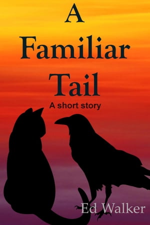 A Familiar Tale【電子書籍】[ Ed Walker ]