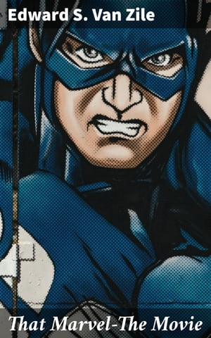 That MarvelーThe Movie A Glance at Its Past, Its Promising Present and Its Signif...