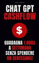 ŷKoboŻҽҥȥ㤨Chat GPT Cashflow Guadagna 1.000 euro a settimana senza spendere un centesimo!Żҽҡ[ Robert J. Middleton ]פβǤʤ1,300ߤˤʤޤ