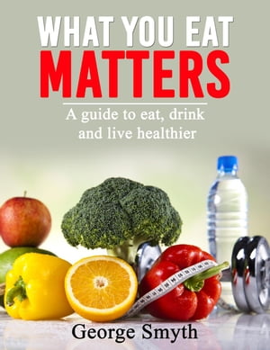 What You Eat Matters