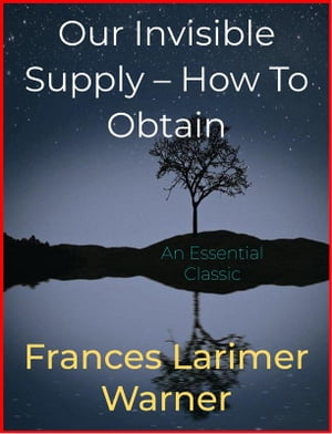 Our Invisible Supply ? How To Obtain【電子書