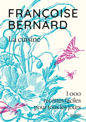 La cuisine 1000 recettes faciles pour tous les joursŻҽҡ[ Fran?oise Bernard ]