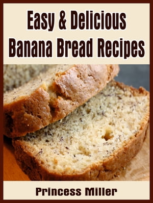 Easy & Delicious Banana Bread Recipes