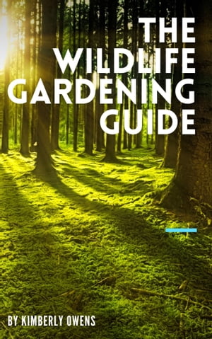 The Wildlife Gardening Guide