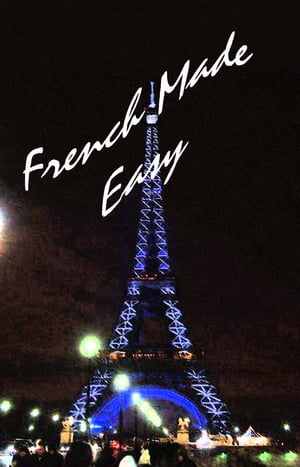 French Made Easy【電子書籍】[ Charlotte Ann Parker ]
