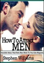 How To Attract Men: Sensible Ideas That Gets Men Stick To You Like Magnets【電子書籍】 Stephen Williams