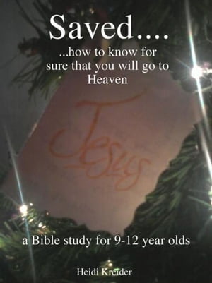 Saved... a Bible study for 9-12 year olds.