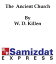 The Ancient Church, Its History, Doctrine, Worship, and Constitution traced for the first three hundred yearsŻҽҡ[ W. D. Killen ]