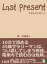 ラストプレゼント。１０分で読める４５歳サラリーマンは、つい涙してしまう物語。電車内で読むのは危険。