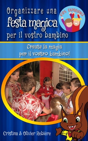 Organizzare una festa magica per il vostro bambino