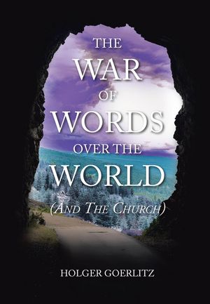 The War of Words over the World (And the Church)【電子書籍】[ Holger Goerlitz ]