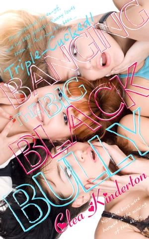 ŷKoboŻҽҥȥ㤨Banging the Big Black BullyŻҽҡ[ Clea Kinderton ]פβǤʤ419ߤˤʤޤ