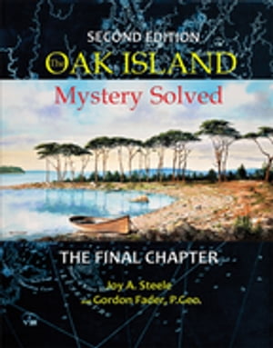 The Oak Island Mystery Solved