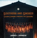 Southern and Smoked Cajun Cooking through the Seasons【電子書籍】[ Jarred I. Zeringue ...