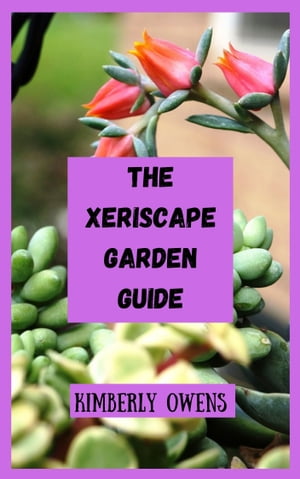 The Xeriscape Garden Guide