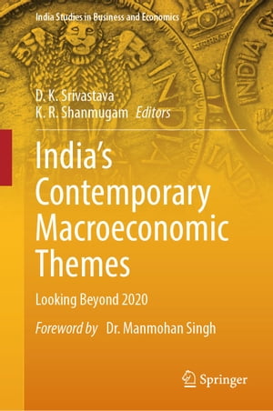 India’s Contemporary Macroeconomic Themes Looking Beyond 2020【電子書籍】