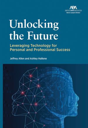 Unlocking the Future Leveraging Technology for Personal and Professional SuccessŻҽҡ[ Jeffrey Allen ]
