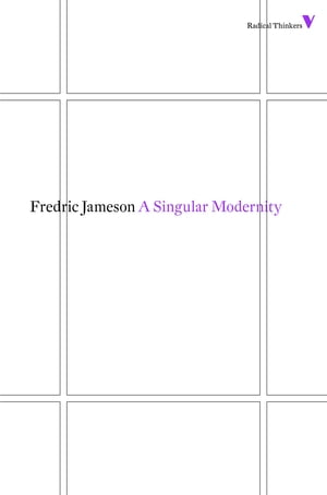 A Singular Modernity Essay on the Ontology of the PresentŻҽҡ[ Fredric Jameson...
