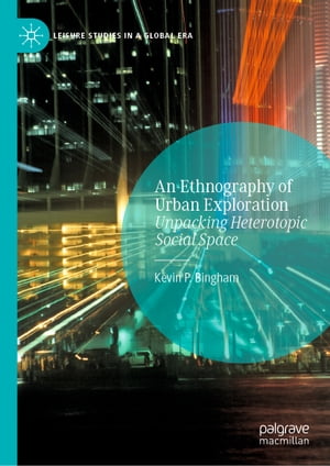 An Ethnography of Urban Exploration
