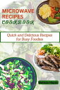 ŷKoboŻҽҥȥ㤨Microwave Recipes Cookbook Quick and Delicious Recipes for Busy FoodiesŻҽҡ[ Melissa Hayes ]פβǤʤ399ߤˤʤޤ