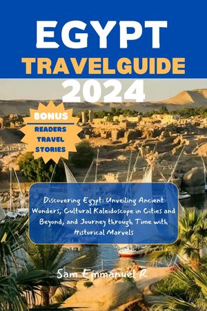 Egypt Travel Guide 2024