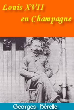 Louis XVII en Champagne【電子書籍】[ Georg