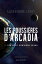 Les poussi?res d'Arcadia 1. Les cent derniers joursŻҽҡ[ Alexandre Jarry ]