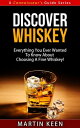 Discover Whiskey - Everything You Ever Wanted To