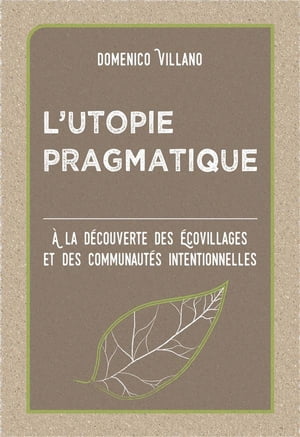 L’utopie Pragmatique ? La D?couverte Des ?covillages Et Des Communaut?s Intentionnelles