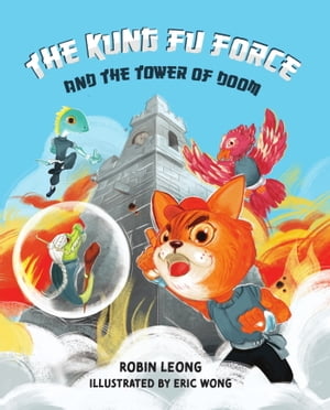 The Kung Fu Force and the Tower of Doom Book 1Żҽҡ[ Robin Leong ]