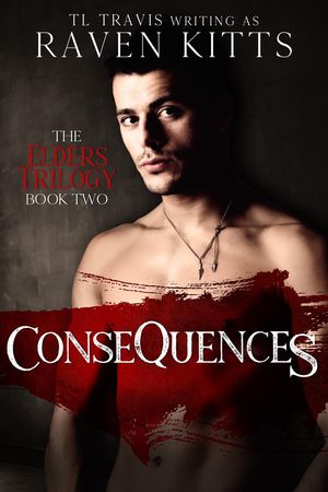 Consequences The Elders Trilogy, #2【電子書籍】[ Raven Kitts ]