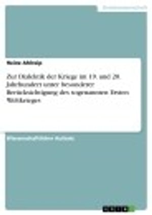 Zur Dialektik der Kriege im 19. und 20. Jahrhundert unter besonderer Berücksichtigung des sogenannten Ersten Weltkrieges