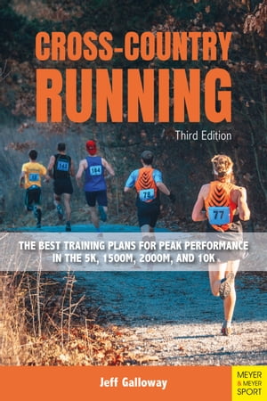 楽天楽天Kobo電子書籍ストアCross-Country Running The Best Training Plans for Peak Performance in the 5K, 1500m, 2000m, and 10K【電子書籍】[ Jeff Galloway ]