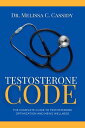 ŷKoboŻҽҥȥ㤨TESTOSTERONE CODE The Complete Guide to Testosterone Optimization and Men's WellnessŻҽҡ[ Dr. Melissa C. Cassidy ]פβǤʤ701ߤˤʤޤ