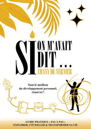 Si on m'avait dit... Tout le meilleur du d?veloppement personnel, r?uni ici !【電子書籍】[ Amany De Vernier ]
