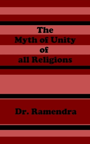 ŷKoboŻҽҥȥ㤨The Myth of Unity of all ReligionsŻҽҡ[ Dr. Ramendra ]פβǤʤ119ߤˤʤޤ