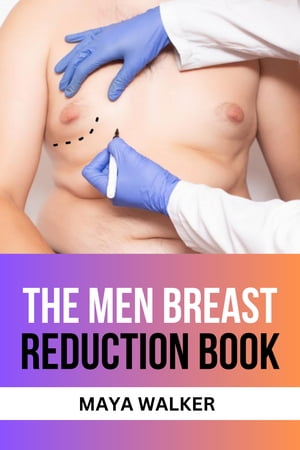 THE MEN BREAST REDUCTION BOOK