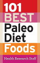 101 Best Paleo Diet Foods【電子書籍】[ Hea