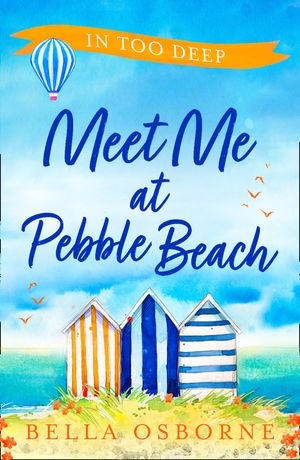 Meet Me at Pebble Beach: Part Two ? In Too Deep (Meet Me at Pebble Beach, Book 2)Żҽҡ[ Bella Osborne ]
