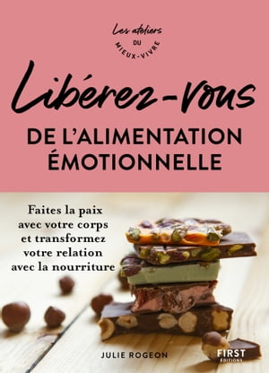 Lib?rez-vous de l'alimentation ?motionnelle - Ateliers du mieux vivre