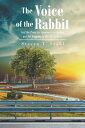 The Voice of the Rabbit And the Proactive approach to hunting and fur trapping in the 21st century【電子書籍】 Steven T. Stahl