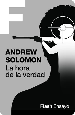 ŷKoboŻҽҥȥ㤨La hora de la verdad (Flash Ensayo El padre del asesino de Sandy Hook busca respuestasŻҽҡ[ Andrew Solomon ]פβǤʤ320ߤˤʤޤ