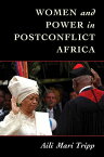 Women and Power in Postconflict Africa【電子書籍】[ Aili Mari Tripp ]