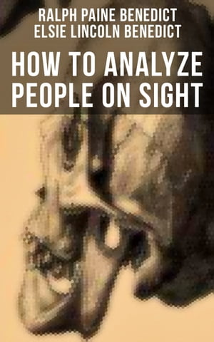 ŷKoboŻҽҥȥ㤨How to Analyze People on Sight Through the Science of Human Analysis: The Five Human TypesŻҽҡ[ Ralph Paine Benedict ]פβǤʤ300ߤˤʤޤ