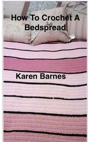 ŷKoboŻҽҥȥ㤨How to Make a Striped Crochet BedspreadŻҽҡ[ Karen Barnes ]פβǤʤ295ߤˤʤޤ