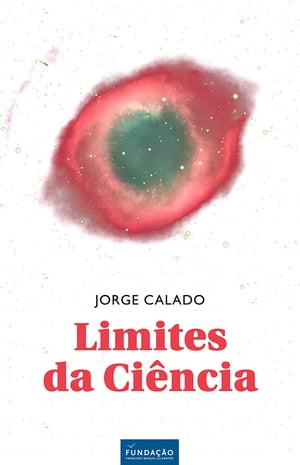 Limites da Ci?nciaŻҽҡ[ Jorge Calado ]