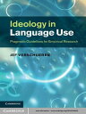 Ideology in Language Use Pragmatic Guidelines for Empirical Research【電子書籍】 Jef Verschueren