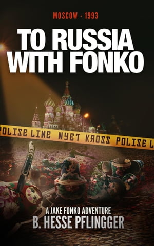 To Russia With Fonko Jake Fonko, #8Żҽҡ[ B. Hesse Pflingger ]